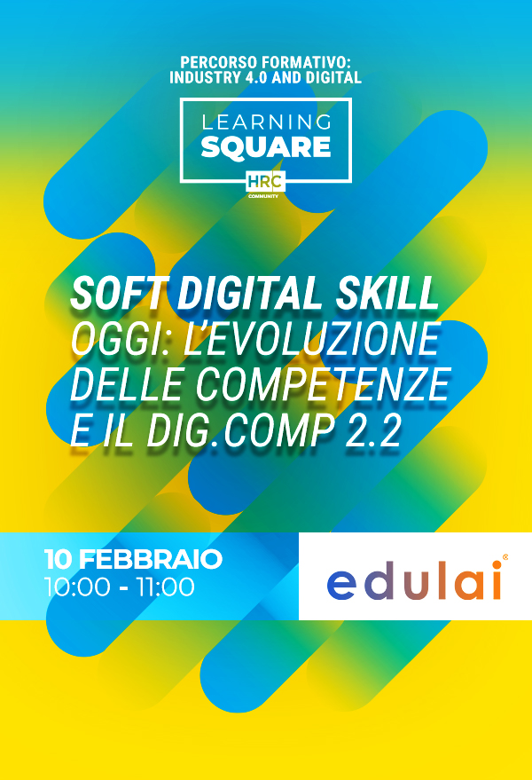 Soft digital skill oggi: l’evoluzione delle competenze e il Dig.Comp 2.2