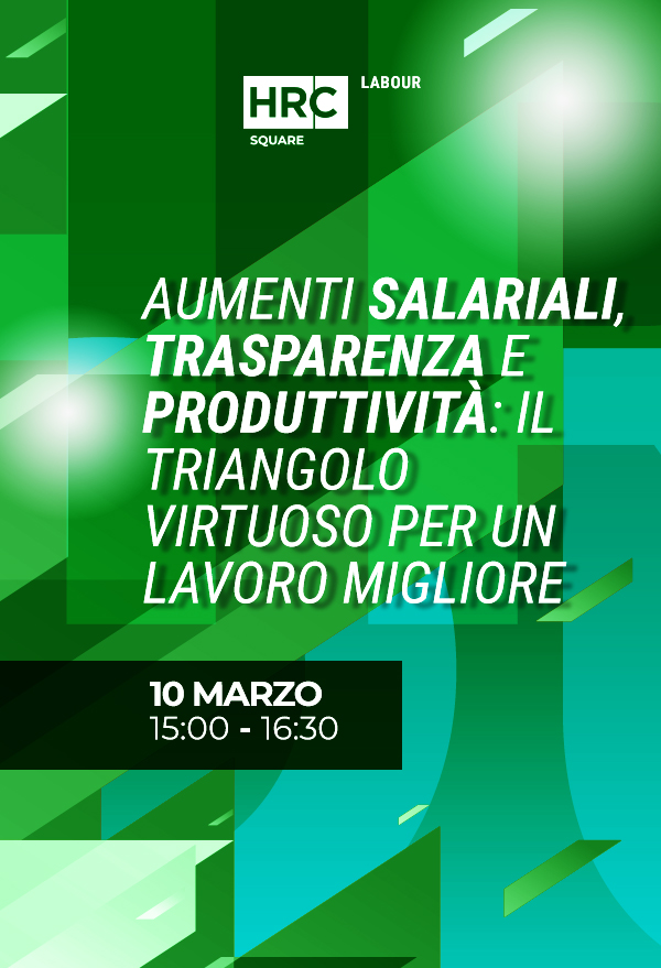 Aumenti salariali, trasparenza e produttività: il triangolo virtuoso per un lav ...